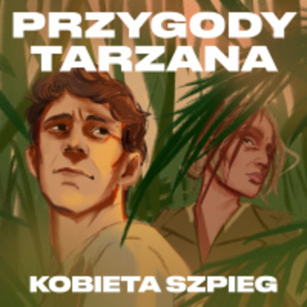 Przygody Tarzana. Tom 6. Kobieta szpieg - Audiobook mp3