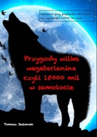 Przygody wilka wegetarianina czyli 15000 mil w samolocie - epub, pdf
