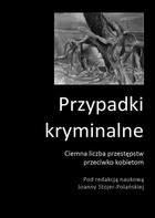 Przypadki kryminalne - pdf Ciemna liczba przestępstw przeciwko kobietom