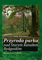 Przyroda parku nad Starym Kanałem Bydgoskim. Monografia przyrodnicza - pdf