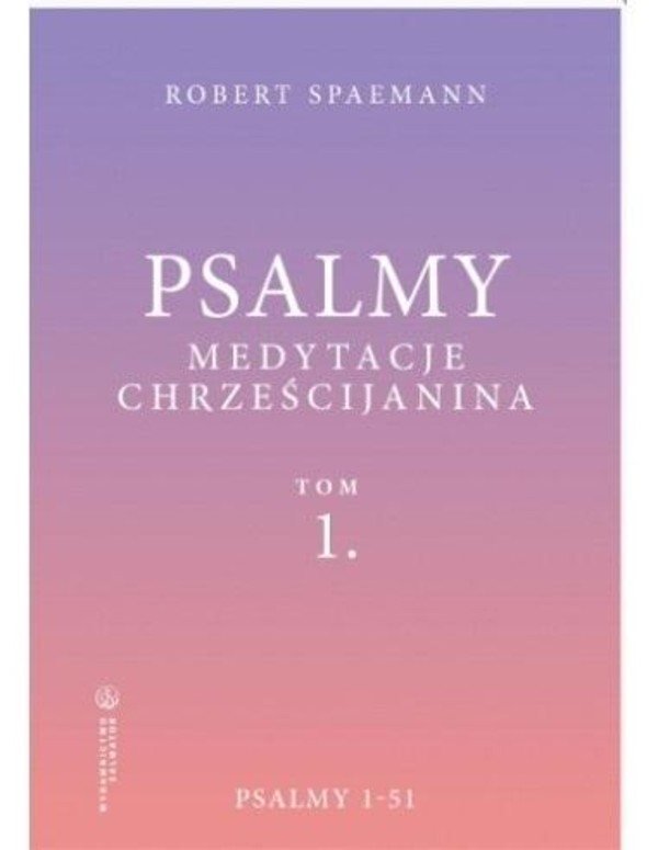 Psalmy Medytacje chrześcijanina Psalmy 1-51 Psalmy Medytacje chrześcijanina Tom 1