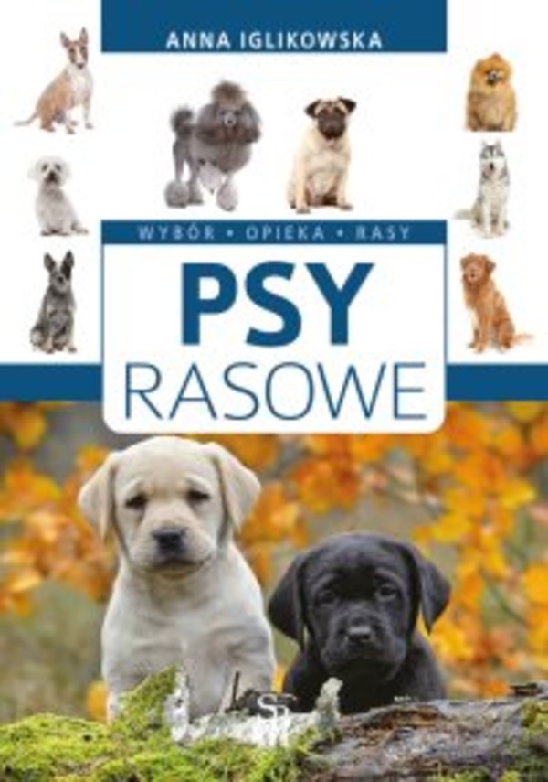 Psy rasowe. Wybór, opieka, rasy - pdf