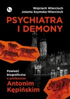 Psychiatra i demony - mobi, epub Powieść biograficzna o profesorze Antonim Kępińskim