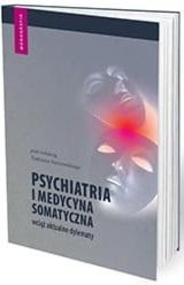 Psychiatria i medycyna somatyczna wciąż aktualne dylematy