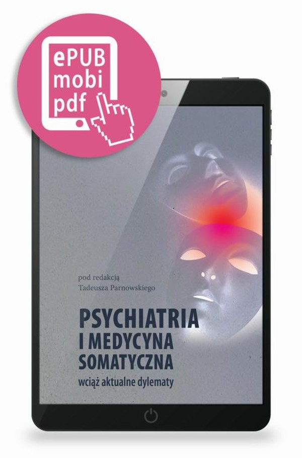 Psychiatria i medycyna somatyczna wciąż aktualne tematy - mobi, epub, pdf