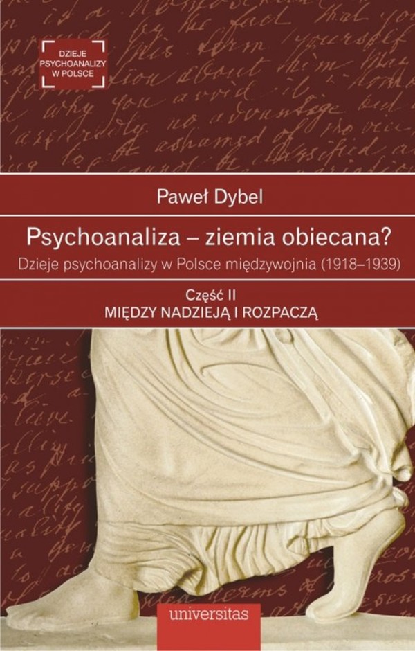 Psychoanaliza - ziemia obiecana? Dzieje psychoanalizy w Polsce międzywojnia (1918-1939) Część II