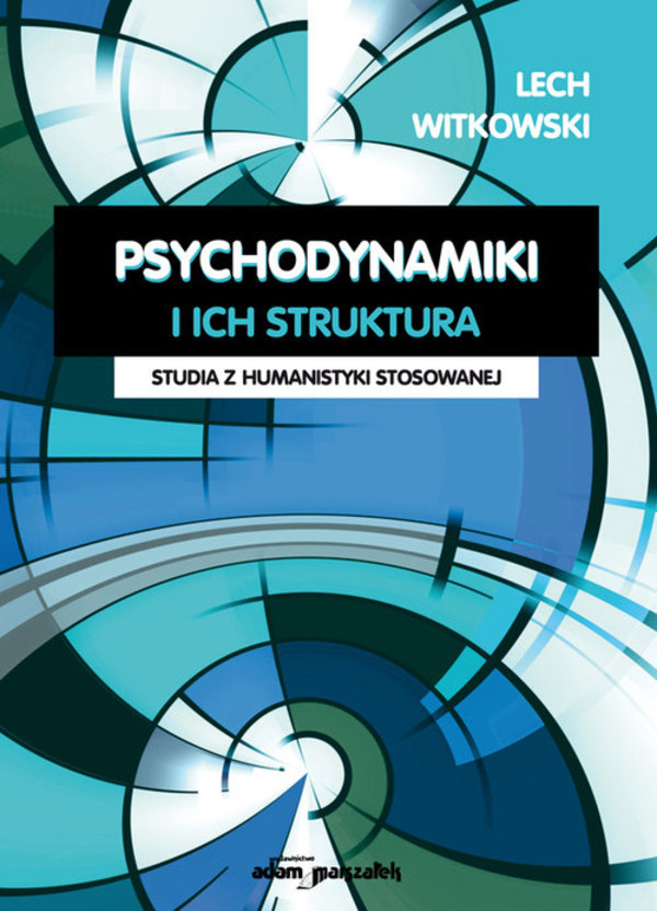 Psychodynamiki i ich struktura Studia z humanistyki stosowanej
