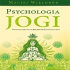 Psychologia jogi. Wprowadzenie do `Jogasutr` Patańdźalego - Audiobook mp3