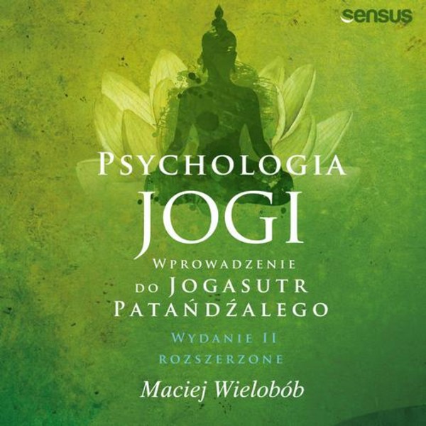 Psychologia jogi - Audiobook mp3 Wprowadzenie do `Jogasutr` Patańdźalego (wydanie II rozszerzone)
