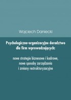 Psychologiczno-organizacyjne doradztwo dla firm wprowadzających nowe strategie, sposoby zarządzania i zmiany restrukturyzacyjne - pdf