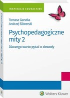 Psychopedagogiczne mity 2 - pdf Dlaczego warto pytać o dowody