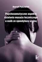 Psychosomatyczne aspekty działania masażu leczniczego u osób ze spondylozą szyjną - mobi, epub
