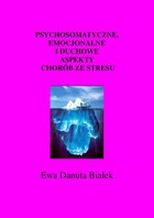 Psychosomatyczne, emocjonalne i duchowe aspekty chorób ze stresu - Psychosomatyczne. Rozdział człowiek jako całość