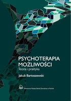Psychoterapia możliwości. Teoria i praktyka - pdf