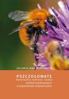 Pszczołowate - pdf (Hymenoptera: Apiformes: Apidae) parków krajobrazowych w województwie świętokrzyskim