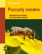 Pszczoły miodne Organizacja pasieki. Pozyskiwanie miodu