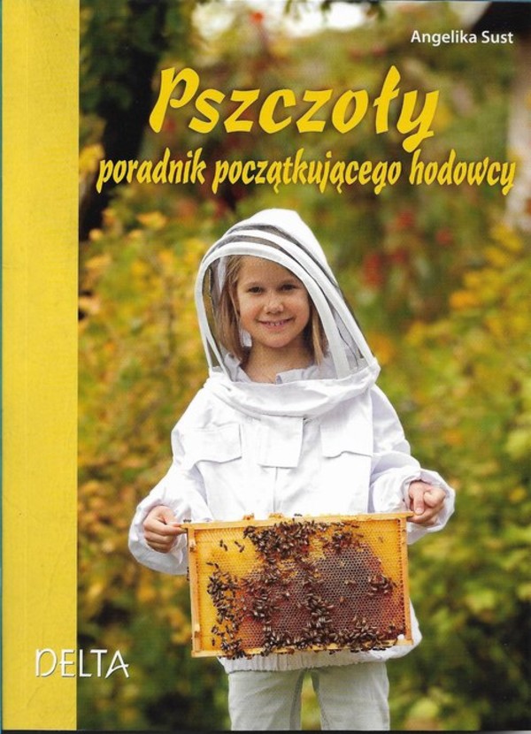 Pszczoły Poradnik początkującego hodowcy