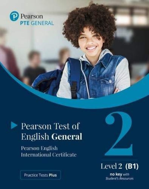 Practice Tests Plus. PTE General Level 2 (B1) no key with Student`s Resources