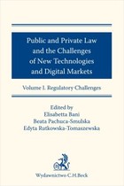 Public and Private Law and the Challenges of New Technologies and Digital Markets. Volume I. Regulatory Challenges - pdf Monografie Obcojęzyczne