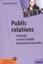 Public relations Strategia i nowe techniki kreowania wizerunku