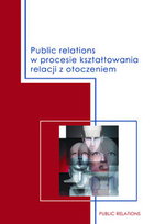 Public relations w procesie kształtowania relacji z otoczeniem
