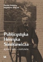 Publicystyka Henryka Sienkiewicza. Język - styl - gatunek - pdf