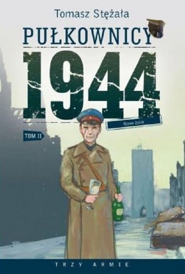Pułkownicy 1944 Tom 2: Nowe życie