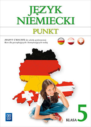 PUNKT Język niemiecki Klasa 5. Zeszyt ćwiczeń. Kurs dla początkujących i kontynuujących naukę
