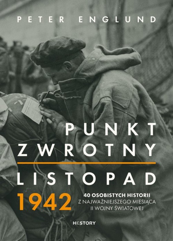 Punkt zwrotny Listopad 1942 40 osobistych historii z najważniejszego miesiąca II wojny światowej