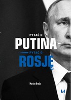 Pytać o Putina - pytać o Rosję - mobi, epub, pdf