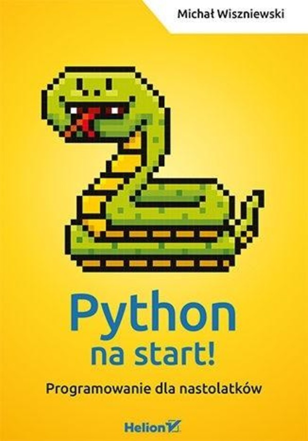 Python na start ! Programowanie dla nastolatków
