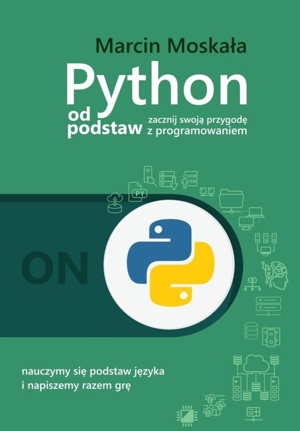 Python od podstaw Zacznij swoją przygodę z programowaniem