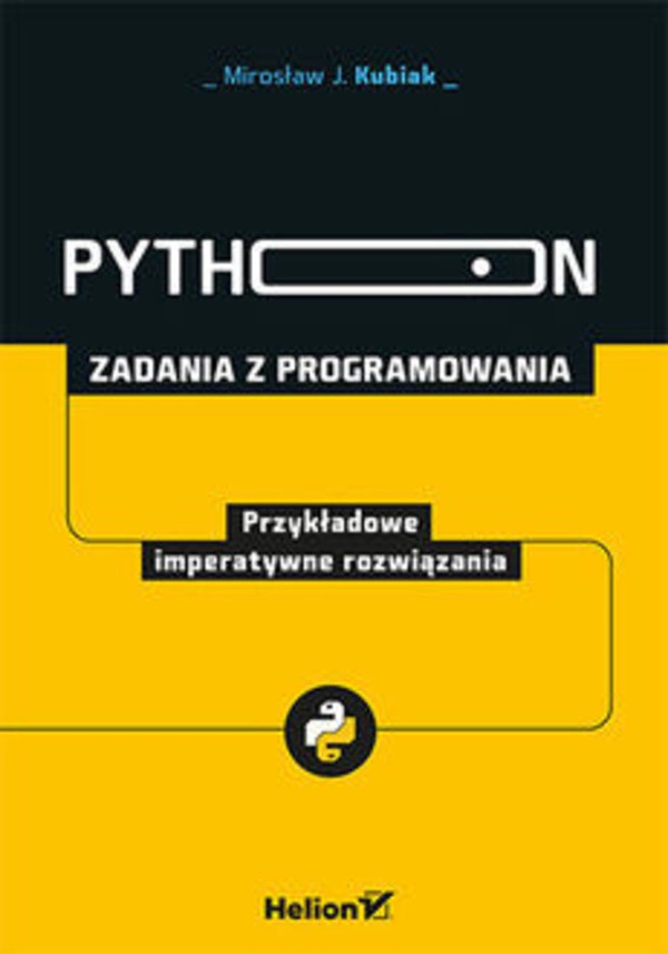 Python Zadania z programowania Przykładowe imperatywne rozwiązania