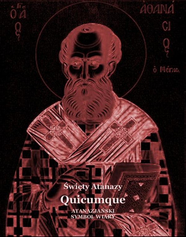 Quicumque. Atanazjański Symbol Wiary - mobi, epub