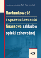 Rachunkowość i sprawozdawczość finansowa zakładów opieki zdrowotnej