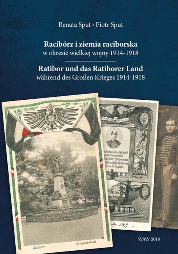 Racibórz i ziemia raciborska w okresie wielkiej wojny 1914-1918