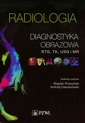 Radiologia Diagnostyka obrazowa rtg, tk, usg i mr