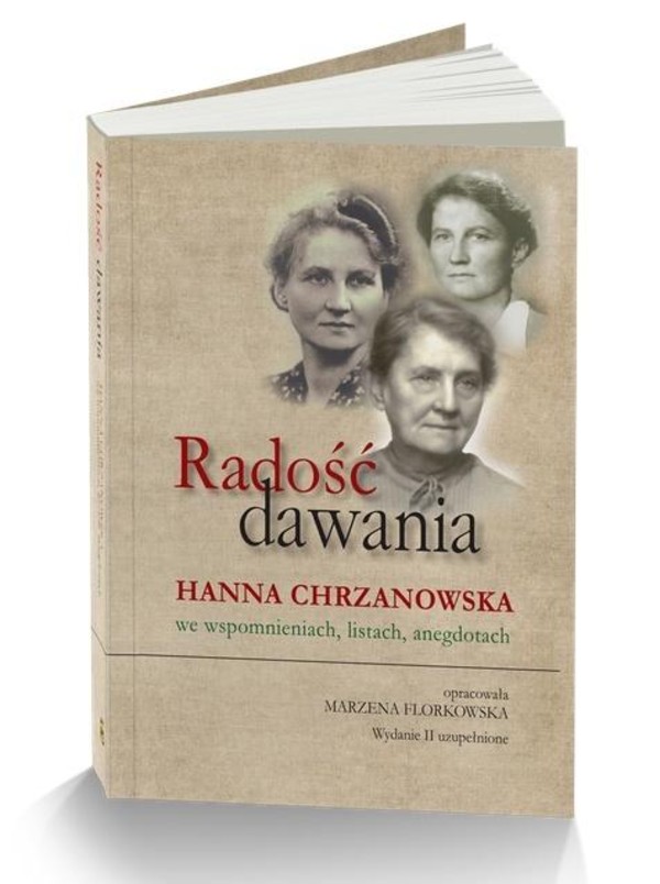 Radość dawania Hanna Chrzanowska we wspomnieniach, listach, anegdotach