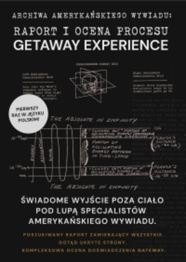 Raport i ocena procesu Gateway Experience. Świadome wyjście poza ciało pod lupą specjalistów amerykańskiego wywiadu - mobi, epub, pdf