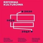 Raport Krajowej Izby Gospodarczej. Reforma kulturowa 2020, 2030, 2040