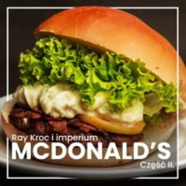 Ray Kroc i imperium McDonald's. Część 2. - Audiobook mp3 Globalna ekspansja