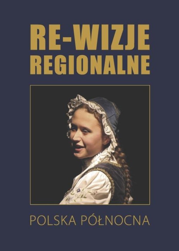 Re-wizje regionalne. Polska północna - pdf