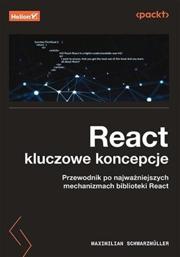 React kluczowe koncepcje Przewodnik po najważniejszych mechanizmach biblioteki React
