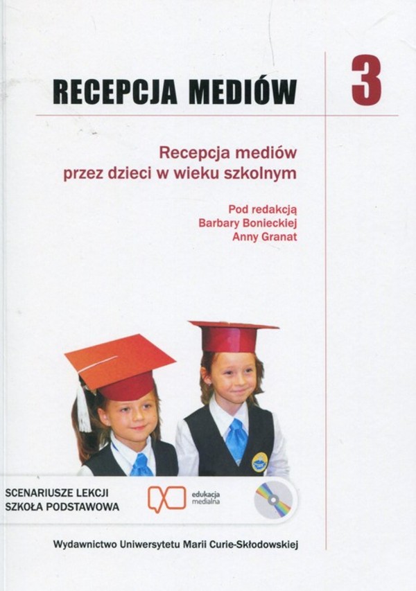 Recepcja mediów tom 3 + CD Recepcja mediów przez dzieci w wieku szkolnym