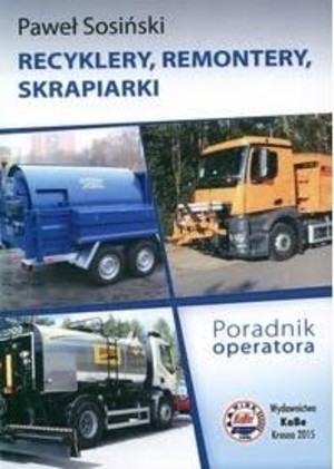 Recyklery, remontery, skrapiarki Poradnik operatora