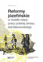 Okładka:Reformy józefińskie w świetle relacji prasy polskiej okresu stanisławowskiego 