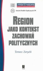 REGION JAKO KONTEKST ZACHOWAŃ POLITYCZNYCH - pdf