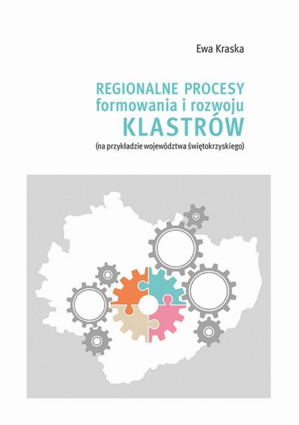 Regionalne procesy formowania i rozwoju klastrów (na przykładzie województwa świętokrzyskiego - pdf
