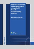 Regulacja kościelnych spraw majątkowych na przykładzie Kościoła prawosławnego w Polsce - pdf