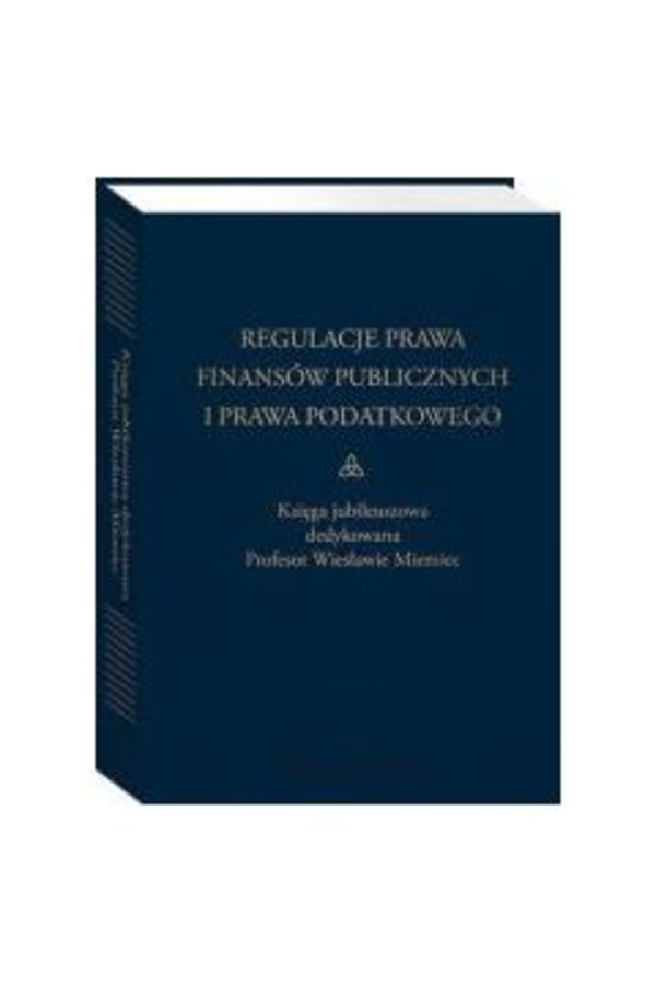 Regulacje prawa finansów publicznych i prawa podatkowego Podsumowanie stanu obecnego i dynamika zmian